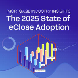 Mortgage Industry Insights: The 2025 State of eClose Adoption