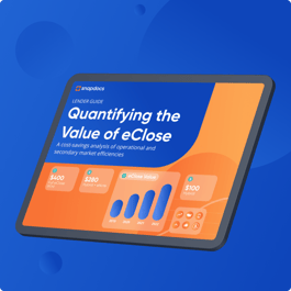 Lender's Guide: Quantifying the Value of eClose 