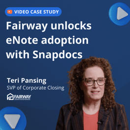 Fairway Unlocks eNote Adoption with Snapdocs