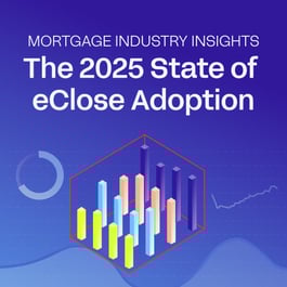 Mortgage Industry Insights: The 2025 State of eClose Adoption