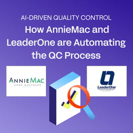 AI-Driven Quality Control: How AnnieMac and LeaderOne are Automating the QC Process