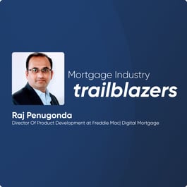 Mortgage Industry Trailblazers | Raj Penugonda